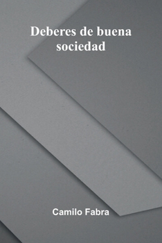 Paperback Deberes De Buena Sociedad [Spanish] Book