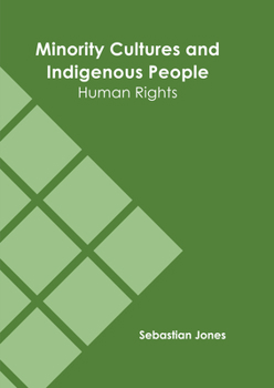 Hardcover Minority Cultures and Indigenous People: Human Rights Book