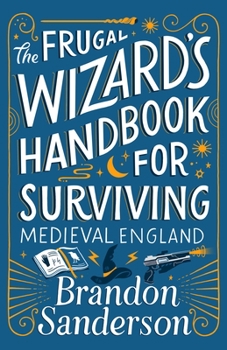 Hardcover The Frugal Wizard's Handbook for Surviving Medieval England Book