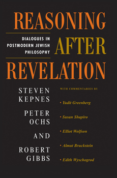 Hardcover Reasoning After Revelation: Dialogues In Postmodern Jewish Philosophy Book