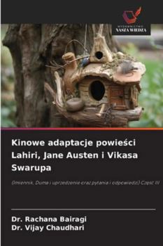 Kinowe adaptacje powieści Lahiri, Jane Austen i Vikasa Swarupa