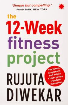 Paperback The 12-Week Fitness Project: Updated for 2021 with 12 Extra Guidelines Book