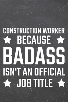 Construction Worker because Badass isn't an official Job Title: Construction Worker Dot Grid Notebook, Planner or Journal | 110 Dotted Pages | Office ... Worker Gift Idea for Christmas or Birthday