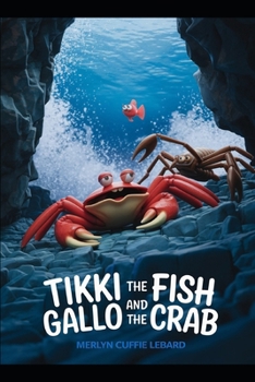 TIKKI THE FISH AND GALLO THE CRAB -BOOK 5-OF 10: Gallo NEW FRIEND SEA SCORPION