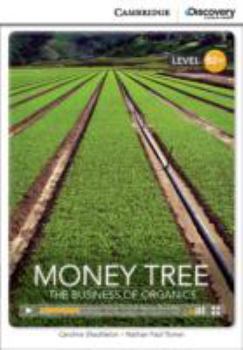 Paperback Money Tree: The Business of Organics High Intermediate Book with Online Access Book