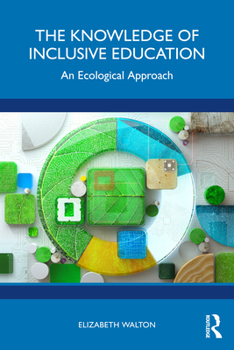Paperback The Knowledge of Inclusive Education: An Ecological Approach Book
