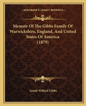 Paperback Memoir Of The Gibbs Family Of Warwickshire, England, And United States Of America (1879) Book