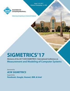Paperback Sigmetrics '17: ACM SIGMETRICS / International Conference on Measurement and Modeling of Computer Systems Book