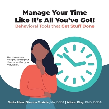 Paperback Manage Your Time Like It's All You've Got! Book