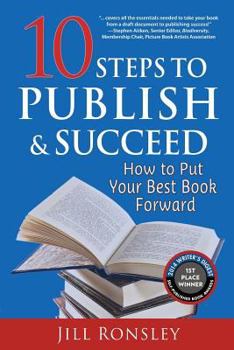 Paperback 10 Steps to Publish and Succeed: How to Put Your Best Book Forward Book