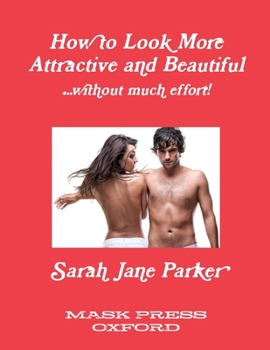 Paperback How to Look More Attractive and Beautiful Book