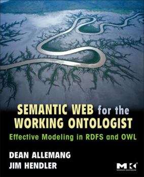 Paperback Semantic Web for the Working Ontologist: Modeling in RDF, RDFS and OWL Book