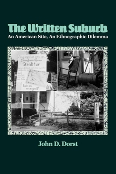 The Written Suburb: An American Site, an Ethnographic Dilemma (University of Pennsylvania Press Contemporary Ethnography Series) - Book  of the Contemporary Ethnography
