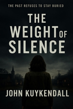 The Weight of Silence: The Past refuses to stay buried