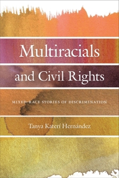 Paperback Multiracials and Civil Rights: Mixed-Race Stories of Discrimination Book