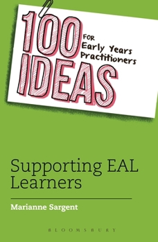 Paperback 100 Ideas for Early Years Practitioners: Supporting EAL Learners (100 Ideas for the Early Years) Book