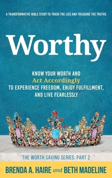 Hardcover Worthy: Know Your Worth and Act Accordingly to Experience Freedom, Enjoy Fulfillment, and Live Fearlessly Book