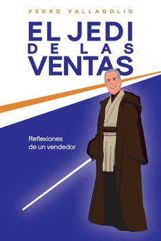 Paperback El jedi de las ventas: Reflexiones de un vendedor [Spanish] Book