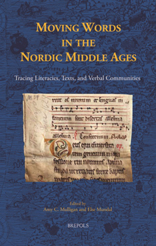 Moving Words in the Nordic Middle Ages : Tracing Literacies, Texts, and Verbal Communities