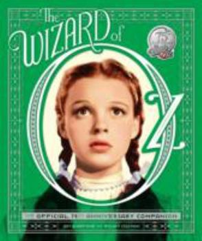 Hardcover The Wizard of Oz: The Official 75th Anniversary Companion [With Removable & Collectible Memorabilia] Book
