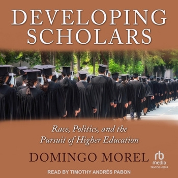 MP3 CD Developing Scholars: Race, Politics, and the Pursuit of Higher Education Book