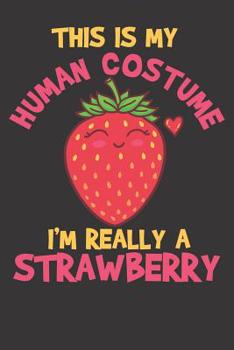 Paperback Notebook: Strawberry Costume Fruit Greengrocer Farmer Farm Ranch Gift Book