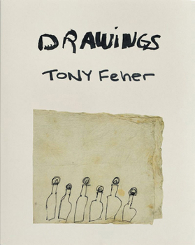 Hardcover Tony Feher: Drawings Book