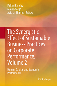 The Synergistic Effect of Sustainable Business Practices on Corporate Performance, Volume 2: Human Capital and Economic Performance