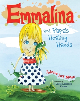 Paperback Emmalina and Papa's Healing Hands Book