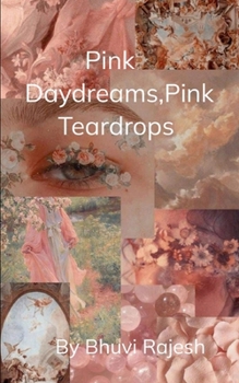 Pink Daydreams, Pink Teardrops