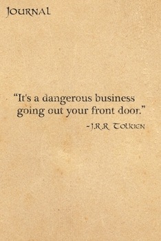 Paperback Journal: It's a Dangerous Buisness - Map of Middle Earth - Tolkien Quote College Ruled Journal - Travel Journal - Notebook - 12 Book