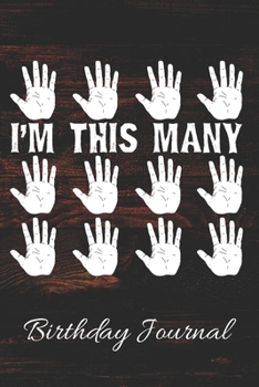 I'M THIS MANY Birthday Journal: 60th Birthday Gift | 100 Page Notebook | 6x9 | Sarcastic Finger Pointing | Gag Gift for Grandpa | Grandma Birthday |