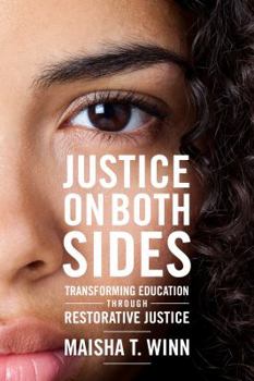 Paperback Justice on Both Sides: Transforming Education Through Restorative Justice Book