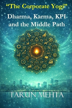 Paperback The Corporate Yogi - Dharma, Karma, KPI and the Middle Path Book