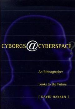 Hardcover Cyborgs@cyberspace?: An Ethnographer Looks to the Future Book