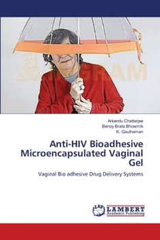 Paperback Anti-HIV Bioadhesive Microencapsulated Vaginal Gel Book