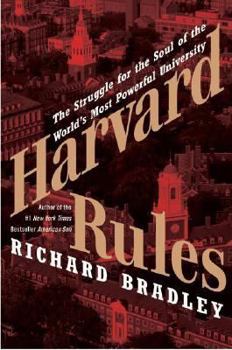 Hardcover Harvard Rules: The Struggle for the Soul of the World's Most Powerful University Book