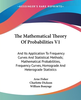 Paperback The Mathematical Theory Of Probabilities V1: And Its Application To Frequency Curves And Statistical Methods; Mathematical Probabilities, Frequency Cu Book