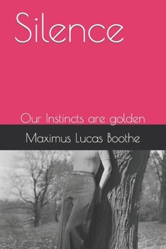 Paperback Silence: Our Instincts are golden Book