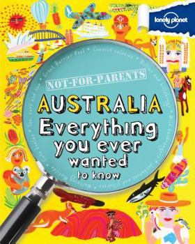 Paperback Not for Parents Australia: Everything You Ever Wanted to Know Book