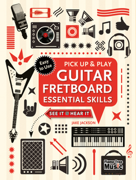 Guitar Fretboard Essential Skills (Pick Up and Play) - Book  of the Pick Up and Play