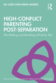 Paperback High-Conflict Parenting Post-Separation: The Making and Breaking of Family Ties Book