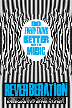 Hardcover Reverberation: Do Everything Better with Music Book