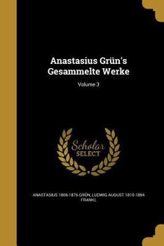 Paperback Anastasius Grün's Gesammelte Werke; Volume 3 Book