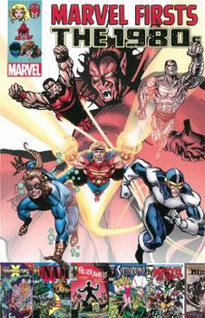 Marvel Firsts: The 1980s Volume 3 - Book  of the Marvel Firsts