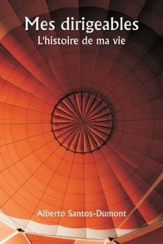 Paperback Mes dirigeables L'histoire de ma vie [French] Book
