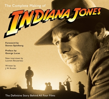 Paperback The Complete Making of Indiana Jones: The Definitive Story Behind All Four Films Book