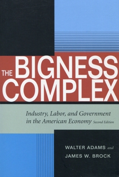 Paperback The Bigness Complex: Industry, Labor, and Government in the American Economy, Second Edition Book