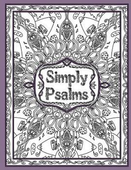 Paperback Simply Psalms: A Christian Adult Coloring Book of Psalm 23, 46, & 121 Book