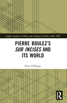 Paperback Pierre Boulez's Sur Incises and Its World Book